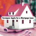 Foreigner Apply for a Mortgage Loan