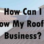 Grow My Roofing Business